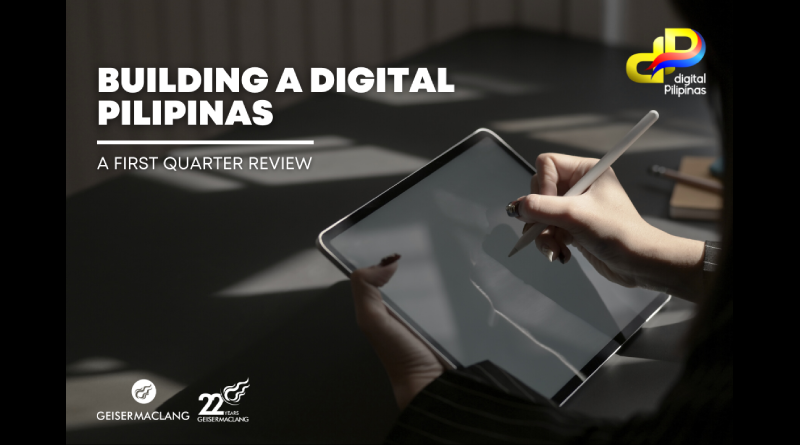 You are currently viewing Building A Digital Pilipinas: A First Quarter Review