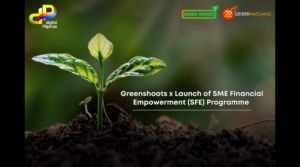 Read more about the article Green Shoots: The Launch of SME Financial Empowerment (SFE) Initiative