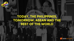 Read more about the article Today, the Philippines, Tomorrow, ASEAN and the rest of the world